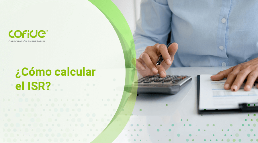 ¿Cómo calcular el ISR?