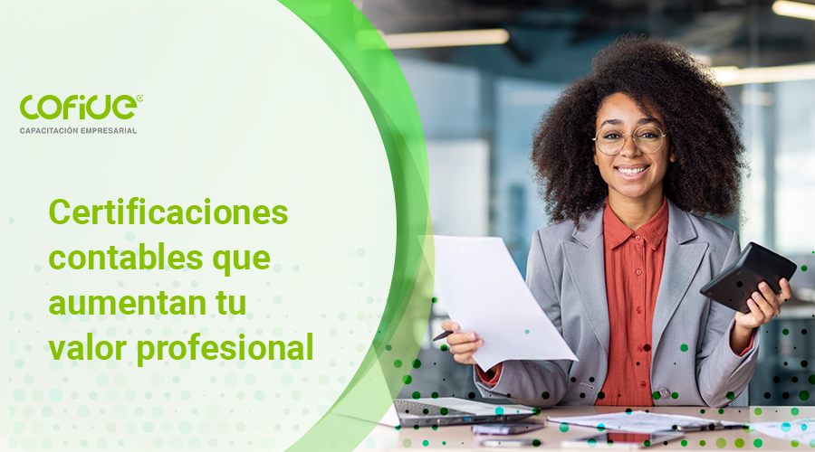 Certificaciones contables que aumentan tu valor profesional