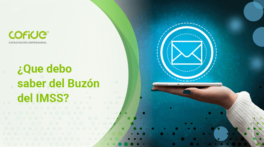 ¿Qué es el  Buzón del IMSS y qué debo saber de él?