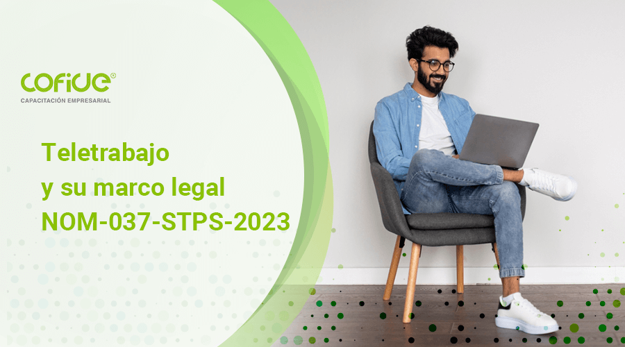 NOM-037-STPS-2023: Teletrabajo y su marco legal 